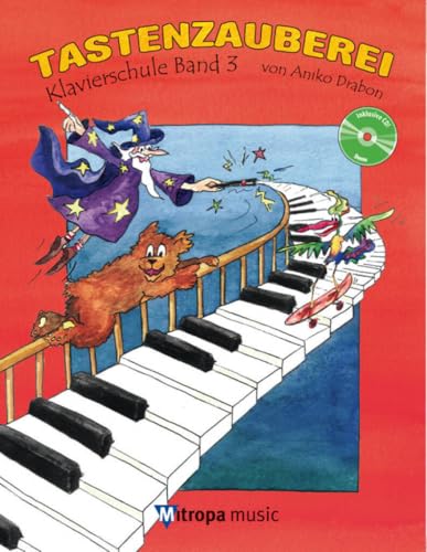 Tastenzauberei, m. Audio-CD: Klavierschule. Schule für Einzel- und Gruppenunterricht in deutscher Sprache. CD: Demoversion (Schüler- und Begleitstimme)