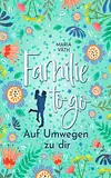 Familie to go: Auf Umwegen zu dir