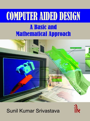 Computer Aided Design: A Basic and Mathematical Approach (English Edition)