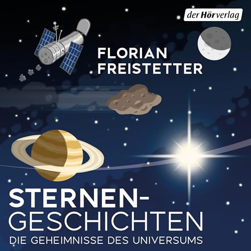 Sternengeschichten: Die Geheimnisse des Universums