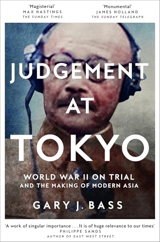 Judgement at Tokyo: World War II on Trial and the Making of Modern Asia (English Edition)