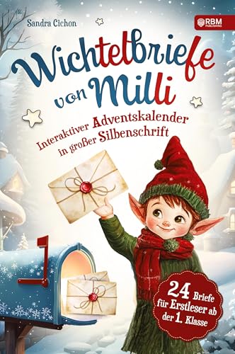 Wichtelbriefe von Milli: Interaktiver Adventskalender für Kinder in großer Silbenschrift I 24 Wichtelbriefe für Erstleser ab der 1. Klasse I mit spannenden Rätseln, Bastelideen und Ausmalbildern