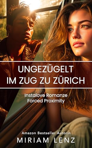 Ungezügelt im Zug zu Zürich: Eine Instalove-Romanze | Forced Proximity