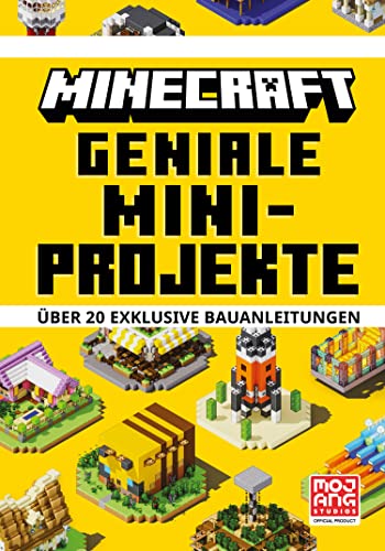 Minecraft Geniale Mini-Projekte. Über 20 exklusive Bauanleitungen: Die Bestseller-Reihe mit detaillierten Anleitungen, Tipps und Tricks (Minecraft - Schritt für Schritt)