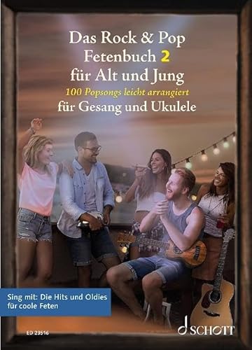 Das Rock & Pop Fetenbuch 2 für Alt und Jung: 100 weitere Popsongs leicht arrangiert für Gesang und Ukulele. Band 2. Gesang und Ukulele. Liederbuch. (Liederbücher für Alt und Jung, Band 2)