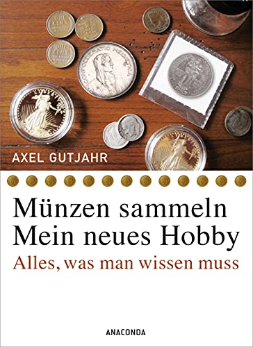 Münzen sammeln - Mein neues Hobby: Alles, was man wissen muss