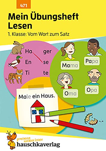 Mein Übungsheft Lesen 1. Klasse - Vom Wort zum Satz: Lese-Aufgaben mit Lösungen - Silben lesen lernen (Lernhefte zum Üben und Wiederholen, Band 471)