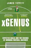 xGenius: Expected Goals and the Science of Winning Football Matches