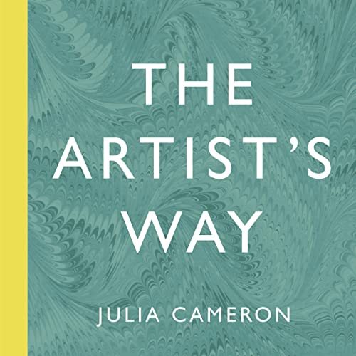 The Artist's Way: A Spiritual Path to Higher Creativity