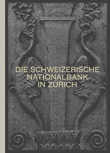 Die Schweizerische Nationalbank in Zürich: Das Gebäude der Gebrüder Pfister 1922–2022