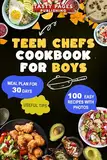 Teen Chefs Cookbook for Boys: Fun and Easy Recipes for Boys to Learn Real Cooking, Snacks, and Life Skills (English Edition)