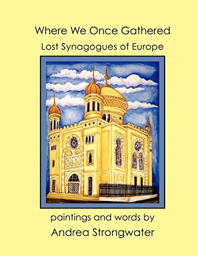 Where We Once Gathered - Lost Synagogues of Europe