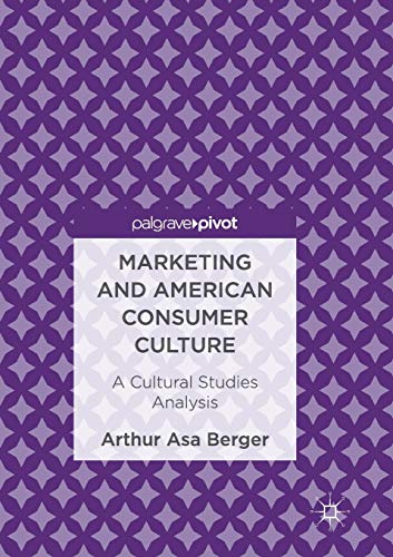 Marketing and American Consumer Culture: A Cultural Studies Analysis