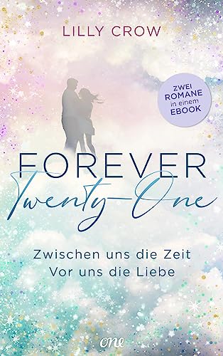 Forever Twenty-One – Zwischen uns die Zeit / Vor uns die Liebe: 2 Bücher in einem eBook