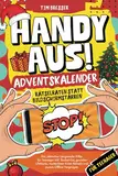 Handy aus! Adventskalender – Rätselraten statt Bildschirmstarren – Der ultimative Langeweile-Killer für Teenager inkl. mysteriösen Krimi-Rätseln, ... Lifehacks und purem Offline Vergnügen