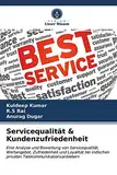 Servicequalität & Kundenzufriedenheit: Eine Analyse und Bewertung von Servicequalität, Wertangebot, Zufriedenheit und Loyalität bei indischen privaten Telekommunikationsanbietern