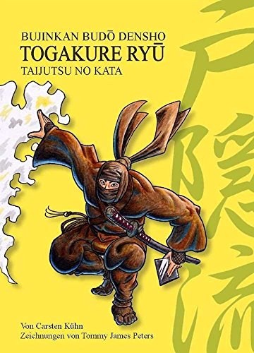 Togakure Ryû Taijutsu no Kata: Bujinkan Budô Densho