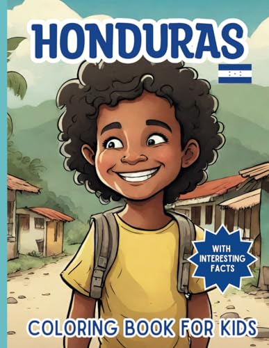 Honduras Coloring Book For Kids: With Interesting Facts