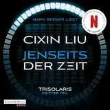 Jenseits der Zeit - Roman: Die Trisolaris-Trilogie 3