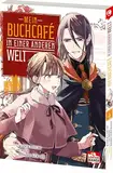 Mein Buchcafé in einer anderen Welt 04: Tauche ein in Tsukinas außergewöhnliches Fantasy-Abenteuer - zauberhaft illustrierter Manga für cozy Lesestunden