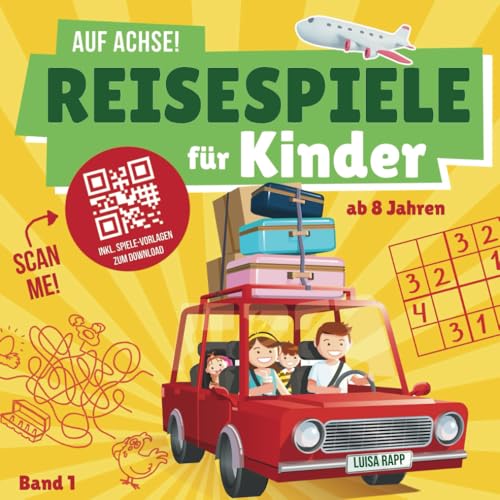 Auf Achse! Reisespiele für Kinder (Band 1): Beschäftigung unterwegs im Flugzeug, Auto, Zug - abwechslungsreiche Reisebeschäftigung im Urlaub, Spiele bei langen Autofahrten und Flugreisen | ab 8 Jahre