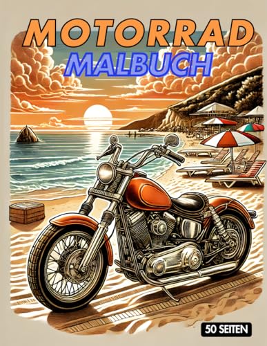 Motorrad Malbuch: Für Erwachsene (Männer und Frauen), Kinder und Jugendliche – Malbuch Motorräder zur Entspannung, ideal für Feiertage und jeden Tag – Finde innere Ruhe und baue Stress ab.