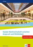 Soziale Marktwirtschaft zwischen Anspruch und Wirklichkeit. ab Abiturjahrgang 2024: Themenheft für das Kurssemester 12.2 Klasse 12 (politik. wirtschaft. gesellschaft.)