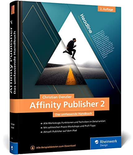 Affinity Publisher 2: Das umfassende Handbuch – Publishing von A bis Z. Alles zur neuen Version