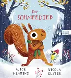 Der Schneedieb: Ein liebenswert humorvolles Bilderbuch ab 4 Jahren über zwei beste Freunde und den Winter (Der Blätterdieb, Band 3)