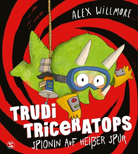 Trudi Triceratops. Spionin auf heißer Spur: Eine humorvolle Geschichte über die besondere Beziehung zwischen Großvätern und Enkelnfür Spürnasen und Dino-Fans ab 4