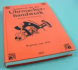 Lehrbuch für das Uhrmacherhandwerk: Reparatur und Zeitmessung