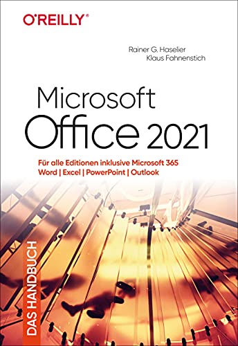 Microsoft Office 2021 – Das Handbuch: Für alle Editionen inklusive Office 365 – Word, Excel, PowerPoint, Outlook