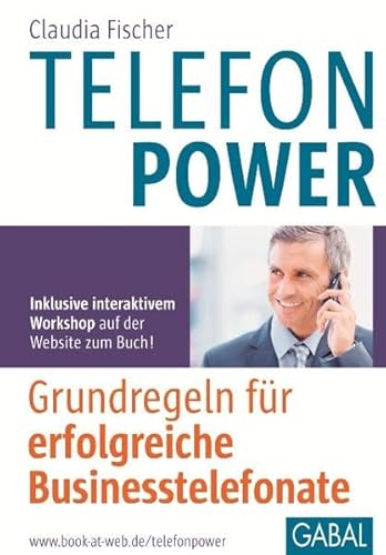 Telefonpower: Grundregeln für erfolgreiche Businesstelefonate (Whitebooks)
