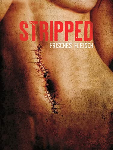 Stripped - Frisches Fleisch