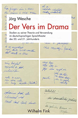 Der Vers im Drama: Studien zur Theorie und Verwendung im deutschsprachigen Sprechtheater des 20. und 21. Jahrhunderts