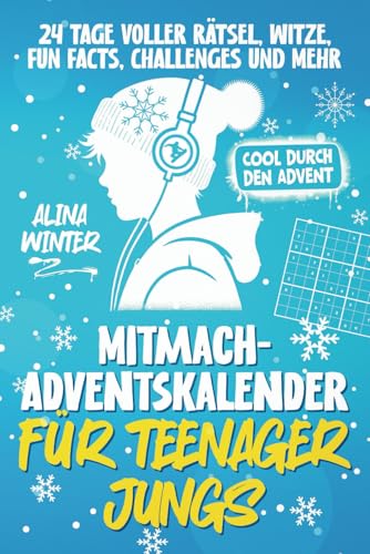 Mitmach-Adventskalender für Teenager Jungs. Cool durch den Advent. 24 Tage voller Rätsel, Witze, Fun Facts, Challenges und mehr.