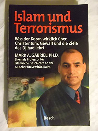 Islam und Terrorismus: Was der Koran wirklich über Christentum, Gewalt und die Ziele des Djihad lehrt (Politik, Recht, Wirtschaft und Gesellschaft: Aktuell, sachlich, kritisch, christlich)