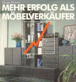 Mehr Erfolg als Möbelverkäufer.
