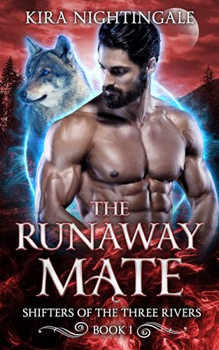 The Runaway Mate: A Rejected Mate Shifter Romance (Shifters of the Three Rivers Book 1) (English Edition)