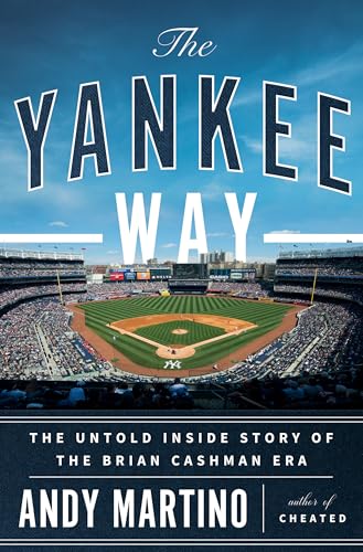 The Yankee Way: The Untold Inside Story of the Brian Cashman Era