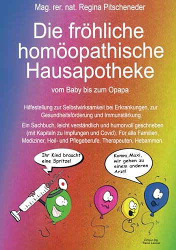 Die fröhliche homöopathische Hausapotheke: vom Baby bis zum Opapa