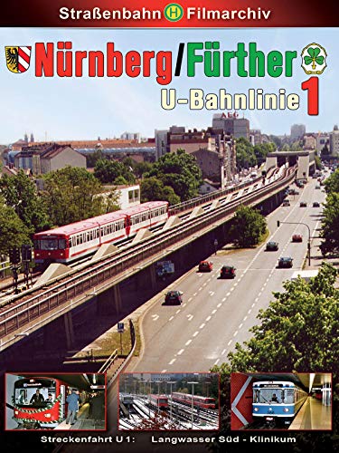 Geschichte der Nürnberg- Fürther U-Bahnlinie 1