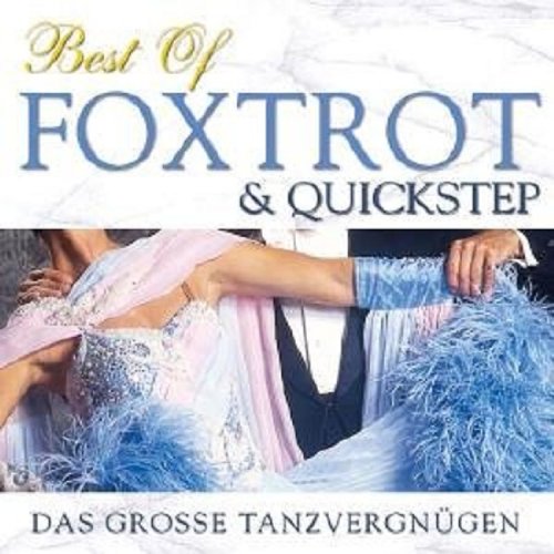 Best of Foxtrott & Quickstep - Das große Tanz-Vergnügen