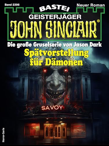 John Sinclair 2396: Spätvorstellung für Dämonen