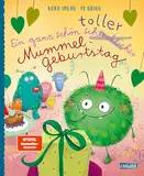 Ein ganz schön toller Mummelgeburtstag: Bilderbuch über Bedürfnisse und Gefühle für alle ab 3