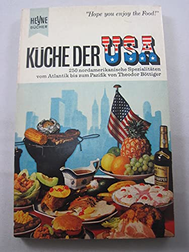 Küche der USA. 250 nordamerikanische Spezialitäten vom Atlantik bis zum Pazifik.