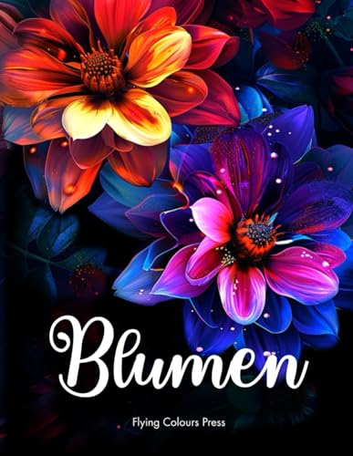 Bezaubernde Blumen: Ein Malbuch für Erwachsene mit wunderschönen und entspannenden Blumen- und Blütenmotiven