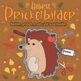 Prickelbilder Herbst: Basteln , Prickeln , Malen und Ausschneiden für Kinder ab 3 Jahre | Bastelbuch , Malbuch und Prickelset | Kinderbuch für Jungen und Mädchen | Perfektes für Prickelnadel set