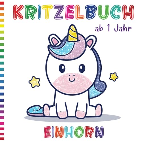 Kritzelbuch ab 1 Jahr Einhorn für Mädchen: Liebevoll gestaltetes Malbuch für Kleinkinder ab 1 Jahr | ideales Geschenk für Kinder zwischen ab 1 jahr