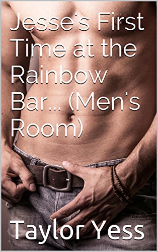 Jesse's First Time at the Rainbow Bar... (Men's Room): (Young Man First Time MMMMMMM Men’s Room) (English Edition)